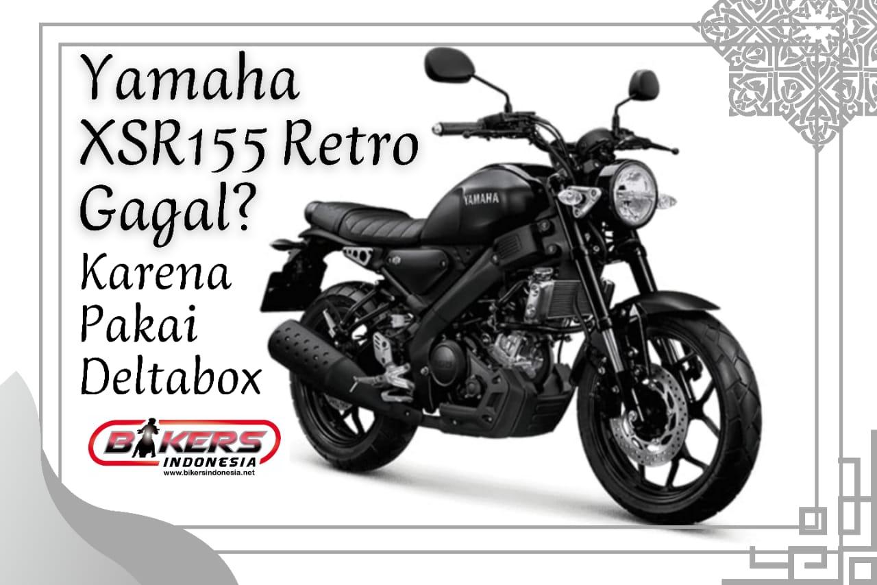 Yamaha XSR155 Retro Gagal? Karena Pakai Deltabox